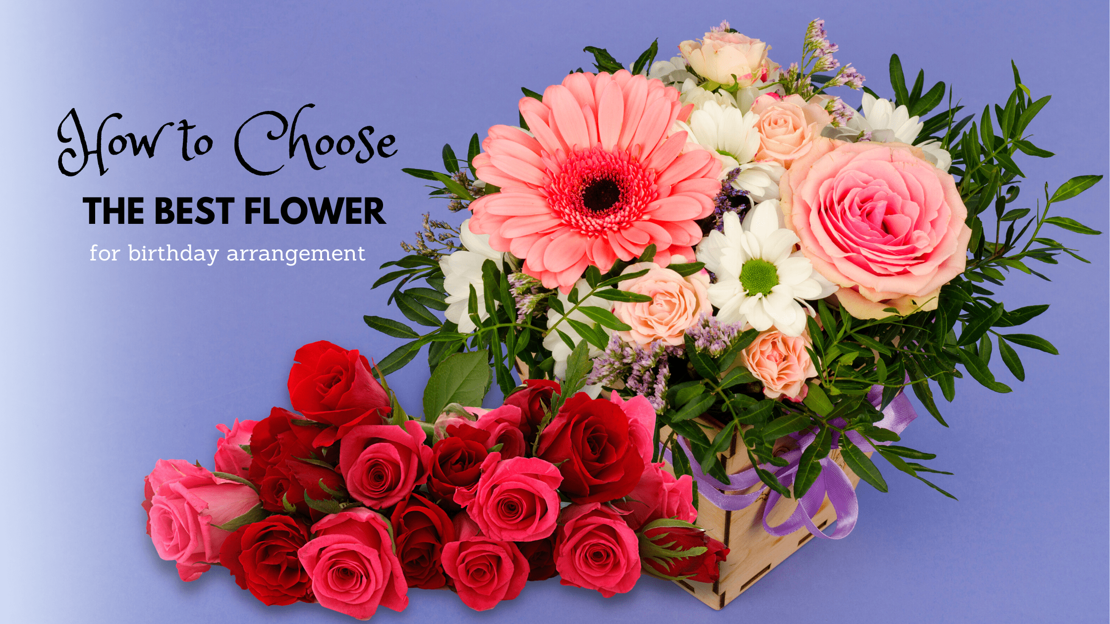 Best Flower for Birthday, KL florist for you flowers need.